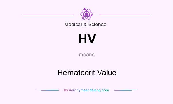What does HV mean? It stands for Hematocrit Value