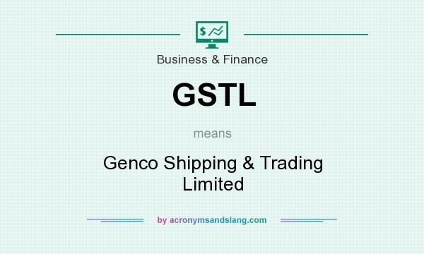 What does GSTL mean? It stands for Genco Shipping & Trading Limited