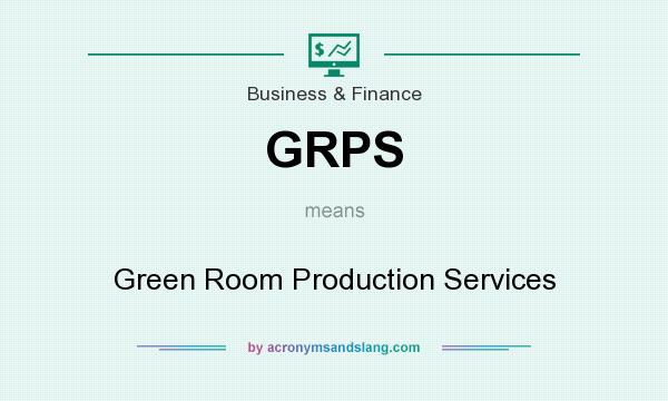 What does GRPS mean? It stands for Green Room Production Services