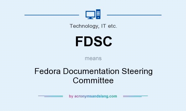What does FDSC mean? It stands for Fedora Documentation Steering Committee