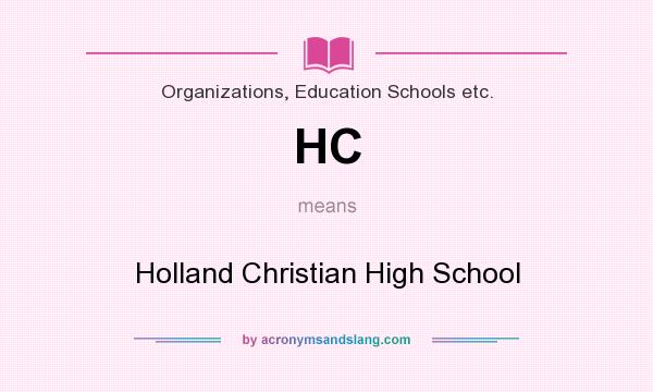 What does HC mean? It stands for Holland Christian High School