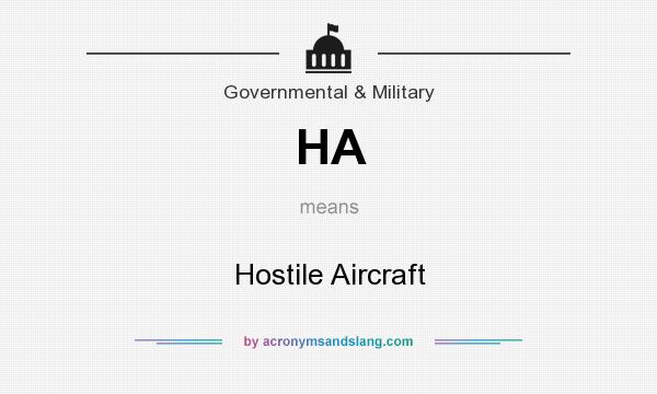 What does HA mean? It stands for Hostile Aircraft