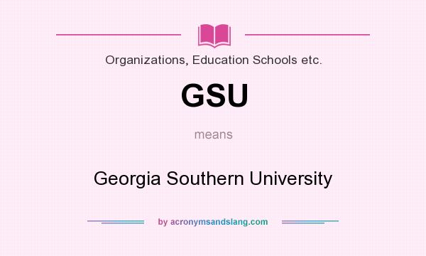 What does GSU mean? It stands for Georgia Southern University