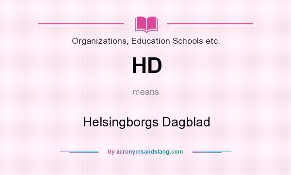 What does HD mean? It stands for Helsingborgs Dagblad