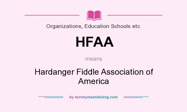 What does HFAA mean? It stands for Hardanger Fiddle Association of America