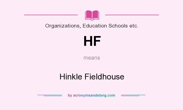 What does HF mean? It stands for Hinkle Fieldhouse