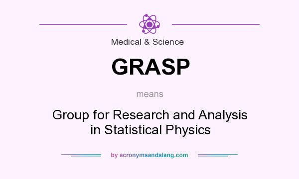 What does GRASP mean? It stands for Group for Research and Analysis in Statistical Physics