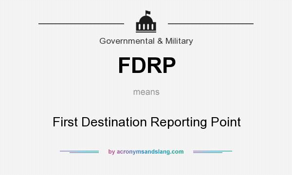 What does FDRP mean? It stands for First Destination Reporting Point
