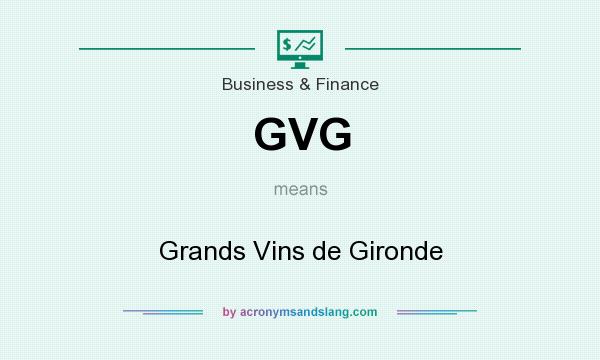 What does GVG mean? It stands for Grands Vins de Gironde