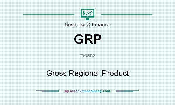 What does GRP mean? It stands for Gross Regional Product