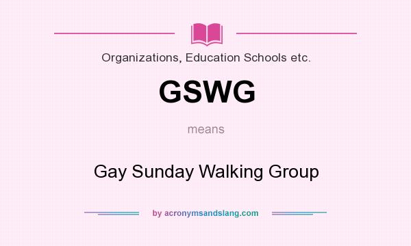 What does GSWG mean? It stands for Gay Sunday Walking Group