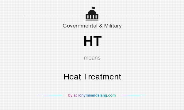 What does HT mean? It stands for Heat Treatment