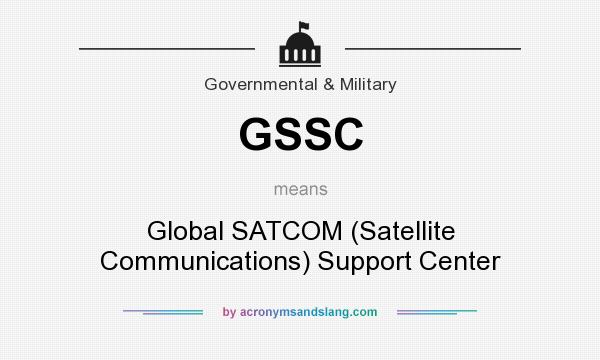 What does GSSC mean? It stands for Global SATCOM (Satellite Communications) Support Center