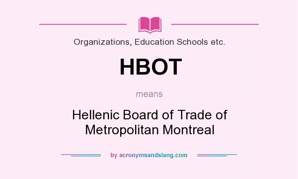 What does HBOT mean? It stands for Hellenic Board of Trade of Metropolitan Montreal
