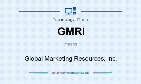 What does GMRI mean? It stands for Global Marketing Resources, Inc.