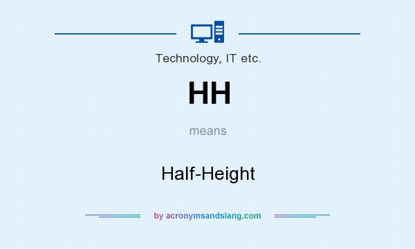 What does HH mean? It stands for Half-Height