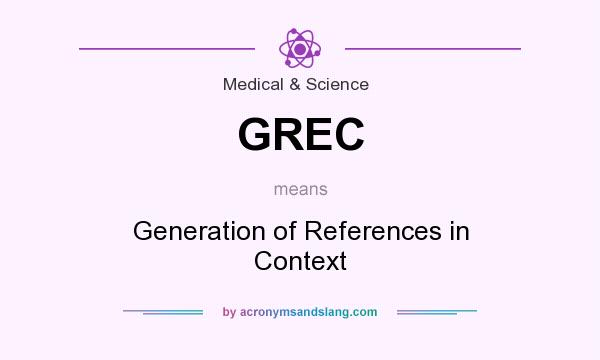 What does GREC mean? It stands for Generation of References in Context
