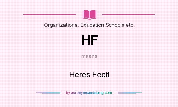 What does HF mean? It stands for Heres Fecit