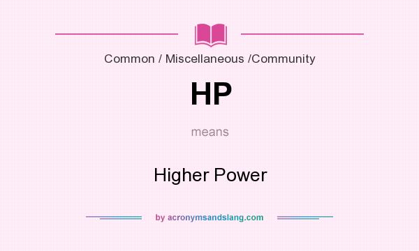 What does HP mean? It stands for Higher Power