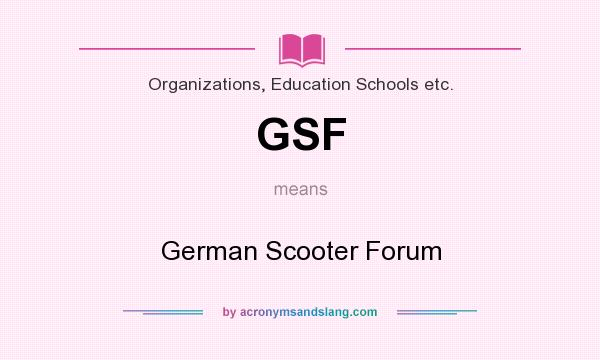 What does GSF mean? It stands for German Scooter Forum