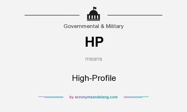 What does HP mean? It stands for High-Profile