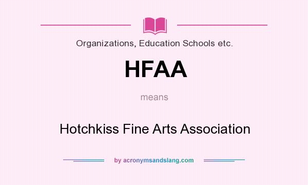 What does HFAA mean? It stands for Hotchkiss Fine Arts Association