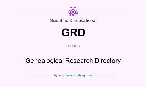 What does GRD mean? It stands for Genealogical Research Directory