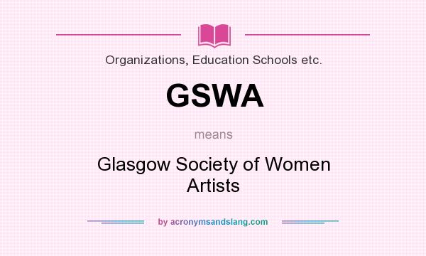 What does GSWA mean? It stands for Glasgow Society of Women Artists