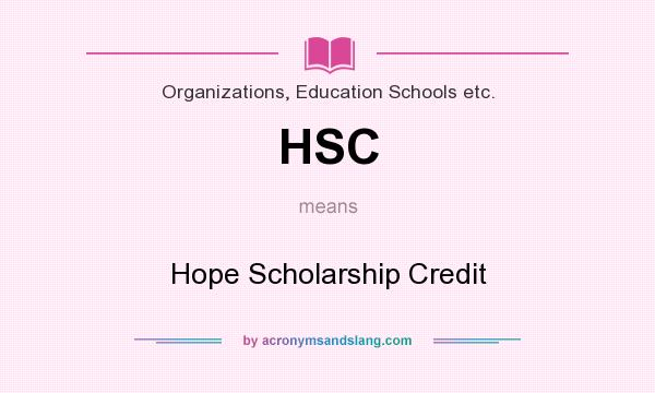 What does HSC mean? It stands for Hope Scholarship Credit