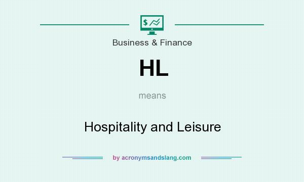 What does HL mean? It stands for Hospitality and Leisure