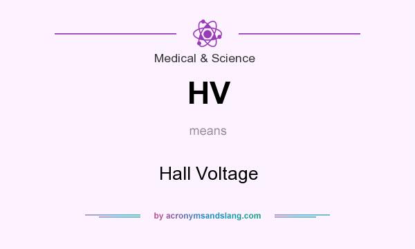 What does HV mean? It stands for Hall Voltage