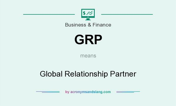 What does GRP mean? It stands for Global Relationship Partner
