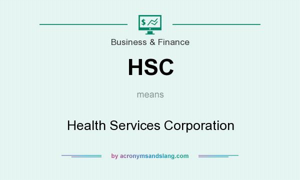 What does HSC mean? It stands for Health Services Corporation
