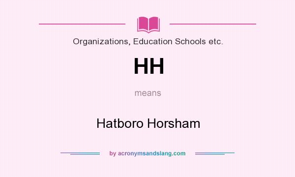 What does HH mean? It stands for Hatboro Horsham