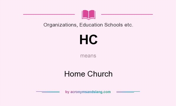 What does HC mean? It stands for Home Church