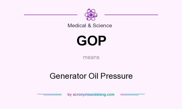 What does GOP mean? It stands for Generator Oil Pressure