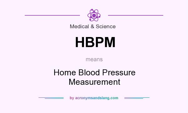 What does HBPM mean? It stands for Home Blood Pressure Measurement