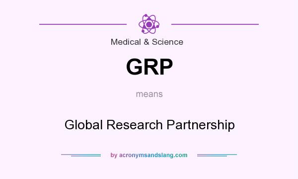 What does GRP mean? It stands for Global Research Partnership