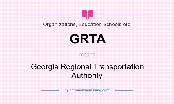 What does GRTA mean? It stands for Georgia Regional Transportation Authority