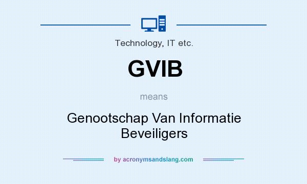 What does GVIB mean? It stands for Genootschap Van Informatie Beveiligers