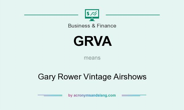 What does GRVA mean? It stands for Gary Rower Vintage Airshows