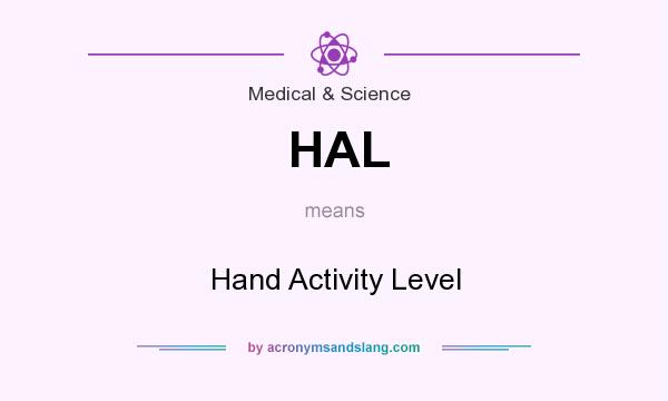 What does HAL mean? It stands for Hand Activity Level
