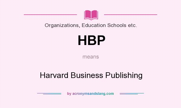 What does HBP mean? It stands for Harvard Business Publishing