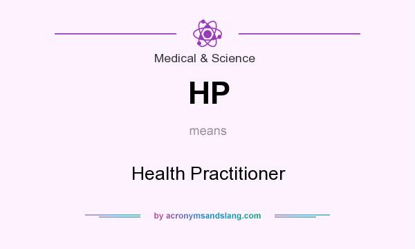 What does HP mean? It stands for Health Practitioner