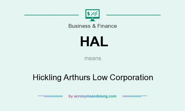 What does HAL mean? It stands for Hickling Arthurs Low Corporation