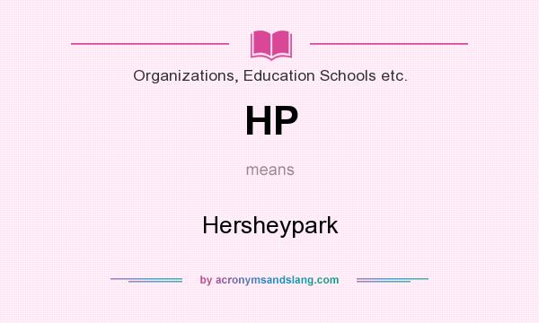 What does HP mean? It stands for Hersheypark