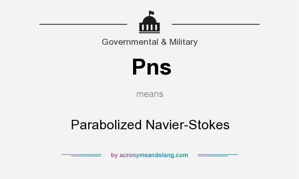 What does Pns mean? It stands for Parabolized Navier-Stokes