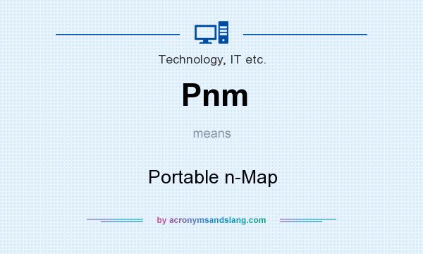 What does Pnm mean? It stands for Portable n-Map