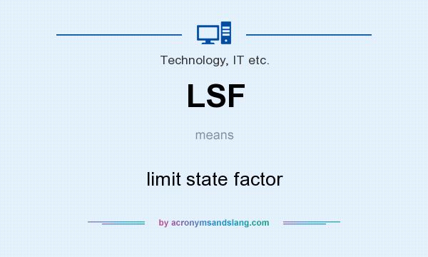 What does LSF mean? It stands for limit state factor