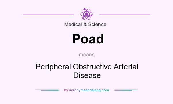 What does Poad mean? It stands for Peripheral Obstructive Arterial Disease